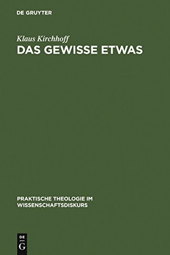 9783110195149: Das gewisse Etwas: Phnomenologische Anstze in der Religionspdagogik (Praktische Theologie im Wissenschaftsdiskurs, 2) (German Edition)