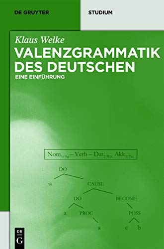 Beispielbild fr Valenzgrammatik des Deutschen. Eine Einfhrung. De-Gruyter-Studium zum Verkauf von Bernhard Kiewel Rare Books