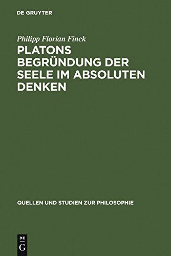 Stock image for Platons Begruendung der Seele im absoluten Denken (Quellen Und Studien Zur Philosophie) for sale by Books From California