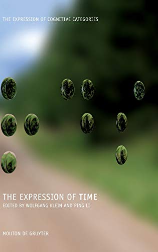 The Expression of Time (The Expression of Cognitive Categories [ECC], 3) (9783110195811) by Klein, Wolfgang; Li, Ping