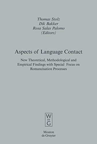 Aspects of Language Contact: New Theoretical, Methodological and Empirical Findings with Special Focus on Romancisation Processes (Empirical Approaches to Language Typology [EALT], 35) (9783110195842) by Stolz, Thomas; Bakker, Dik; Salas Palomo, Rosa