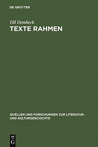 Stock image for Texte rahmen: Grenzregionen literarischer Werke im 18. Jahrhundert (Gottsched, Wieland, Moritz, Jean Paul) (Quellen Und Forschungen Zur Literatur-Und Kulturgeschichte) (German Edition) for sale by Books From California