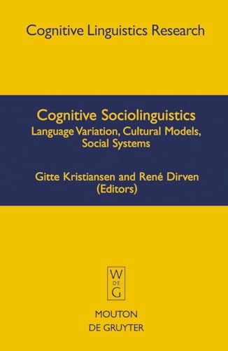 Beispielbild fr Cognitive Sociolinguistics: Language Variation, Cultural Models, Social Systems zum Verkauf von Revaluation Books