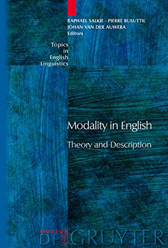 Modality in English: Theory and Description (Topics in English Linguistics [TiEL], 58) (9783110196344) by Salkie, Raphael; Busuttil, Pierre; Auwera, Johan Van Der