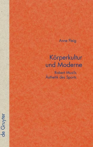 9783110196436: Korperkultur und Moderne, Robert Musils Asthetik Des Sports