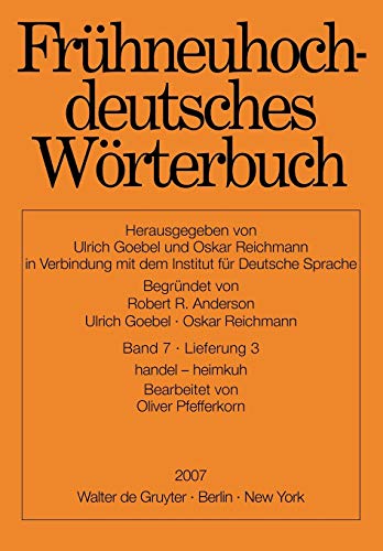 Stock image for Frhneuhochdeutsches Wrterbuch. Band 7, Lieferung 3: handel - heimkuh. for sale by SKULIMA Wiss. Versandbuchhandlung