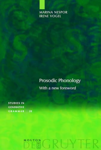 Imagen de archivo de Prosodic Phonology: With a New Foreword (Studies in Generative Grammar [SGG], 28) a la venta por Lucky's Textbooks