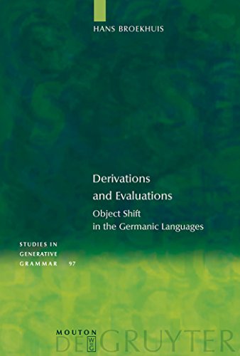 Studies in Generative Grammar 97: Derivations and Evaluations : Object Shift in the Germanic Lang...