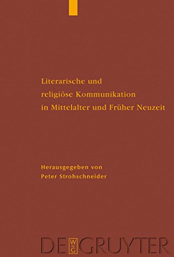 Literarische und religiÃ¶se Kommunikation in Mittelalter und FrÃ¼her Neuzeit: DFG-Symposion 2006 (Germanistische Dfg - Symposien) (German Edition) (9783110200614) by Strohschneider, Peter
