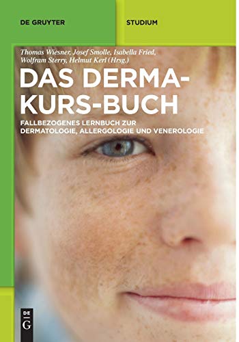 Beispielbild fr Das Derma-Kurs-Buch: Fallbezogenes Lernbuch zur Dermatologie, Allergologie und Venerologie (De Gruyter Studium) (German Edition) zum Verkauf von GF Books, Inc.