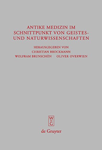 Imagen de archivo de Antike Medizin Im Schnittpunkt Von Geistes- Und Naturwissenschaften: Internationale Fachtagung Aus Anlass Des 100-Jhrigen Bestehens Des Akademievorhabens "Corpus Medicorum Graecorum/Latinorum" a la venta por Revaluation Books