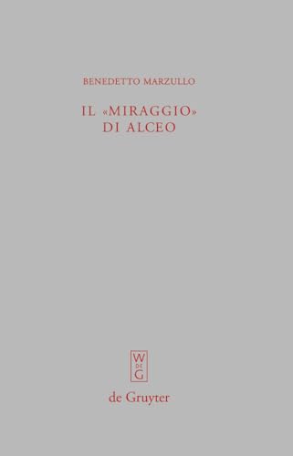 9783110201413: Il "miraggio" di Alceo: Fr. 140 V.: 252 (Beitrge Zur Altertumskunde)