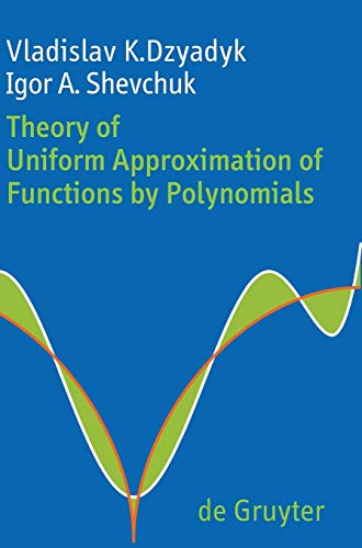 Beispielbild fr THEORY OF UNIFORM APPROXIMATION OF FUNCTIONS BY POLYNOMIALS zum Verkauf von Second Story Books, ABAA