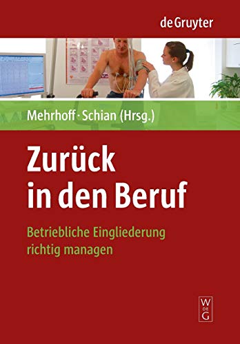 Imagen de archivo de Zurck in den Beruf: Betriebliche Eingliederung richtig managen a la venta por medimops