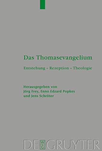 Das Thomasevangelium: Entstehung ? Rezeption ? Theologie (Beihefte zur Zeitschrift für die neutestamentliche Wissenschaft, 157, Band 157)