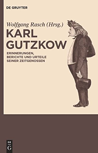 Beispielbild fr Karl Gutzkow: Erinnerungen, Berichte und Urteile seiner Zeitgenossen. Eine Dokumentation (German Edition) zum Verkauf von Books From California