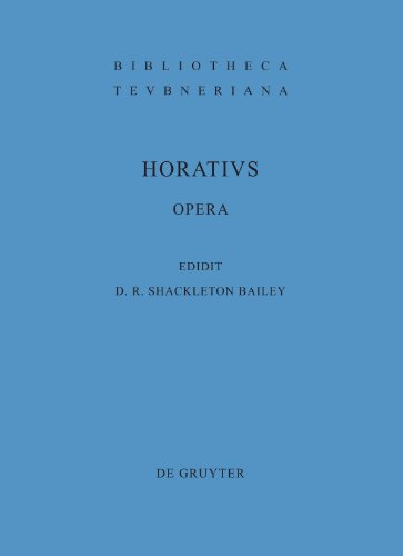 Opera (Bibliotheca scriptorum Graecorum et Romanorum Teubneriana) (Latin Edition) - Horatius Flaccus, Quintus