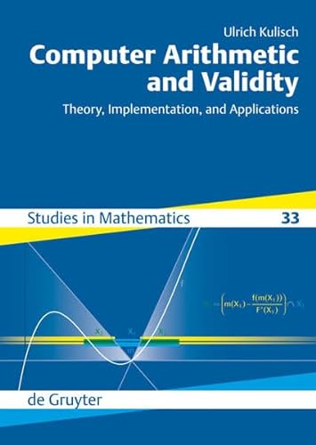 Stock image for Computer Arithmetic and Validity: Theory, Implementation, and Applications (de Gruyter Studies in Mathematics) for sale by Hippo Books