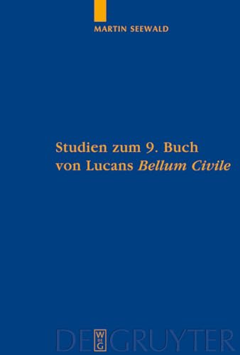 Imagen de archivo de Studien zum 9. Buch von Lucans 'Bellum Civile'. Mit einem Kommentar zu den Versen 1-733. a la venta por Scrinium Classical Antiquity