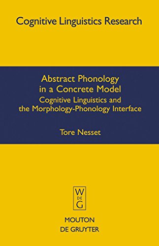 9783110203615: Abstract Phonology in a Concrete Model: Cognitive Linguistics and the Morphology-Phonology Interface (Cognitive Linguistics Research [CLR], 40)
