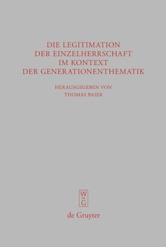 Die Legitimation Der Einzelherrschaft Im Kontext Der Generationenthematik (Beitrage Zur Altertums...