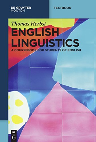 English Linguistics: A Coursebook for Students of English (Mouton Textbook) (9783110203677) by Herbst, Thomas