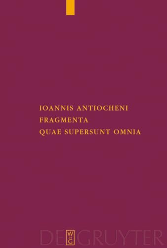 Ioannis Antiocheni fragmenta quae supersunt omnia: Dissertationsschrift (Corpus Fontium Historiae Byzantinae ? Series Berolinensis, 47)