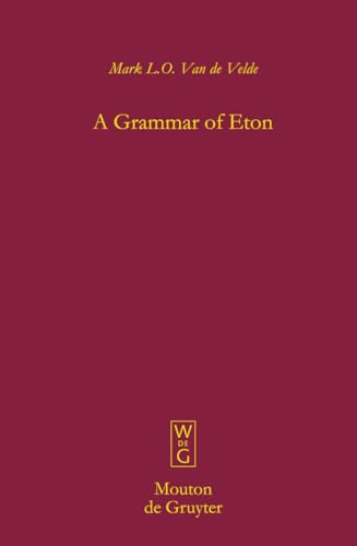 9783110204407: A Grammar of Eton: 46 (Mouton Grammar Library [MGL], 46)
