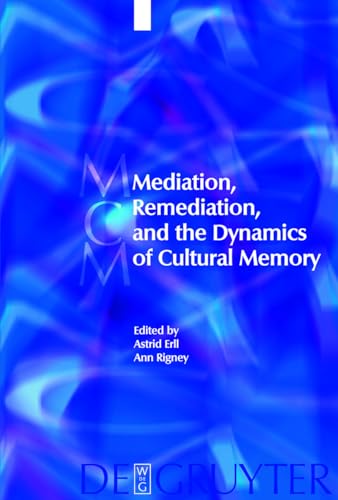 Beispielbild fr Mediation, Remediation, and the Dynamics of Cultural Memory zum Verkauf von Cross-Country Booksellers