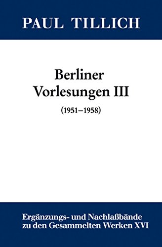 III. (1951-1958): Ontologie (1951). Die Menschliche Situation im Lichte der Theologie und Existentialanalyse (1952). Die Zweideutigkeit der ... Werken Von Paul Tillich, 16) (German Edition) (9783110205312) by Sturm, Erdmann