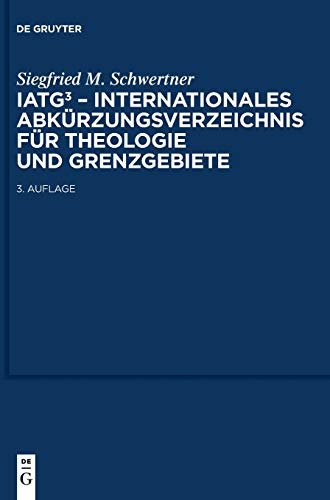 9783110205756: Iatg3 Internationales Abkurzungsverzeichnis Fur Theologie Und Grenzgebiete: Zeitschriften, Serien, Lexika, Quellenwerke mit bibliographischen Angaben