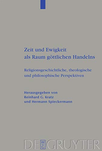 Stock image for Zeit und Ewigkeit als Raum gttlichen Handelns . Religionsgeschichtliche, theologische und philosophische Perspektiven ; [Beitrge zum 8. Internationalen Symposium des Gttinger Graduiertenkollegs "Gtterbilder - Gottesbilder - Weltbilder. Polytheismus und Monotheismus in der Welt der Antike", das vom 7. - 9. November 2007 in Gttingen stattfand]. for sale by Ganymed - Wissenschaftliches Antiquariat