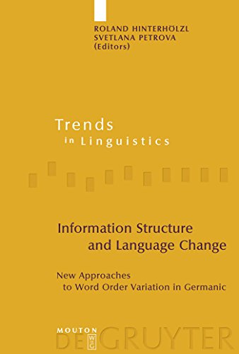 9783110205916: Information Structure and Language Change: New Approaches to Word Order Variation in Germanic: 203 (Trends in Linguistics. Studies and Monographs [TiLSM], 203)