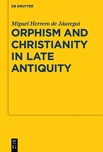 Imagen de archivo de Orphism and Christianity in Late Antiquity (Sozomena. Studies in the Recovery of Ancient Texts (SOZ); vol. 7). a la venta por Antiquariat Logos
