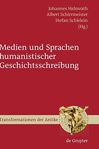 Stock image for Medien und Spachen humanistischer Geschichtsschreibung (Transformationen d. Antike (TA); Bd. 11). for sale by Antiquariat Logos