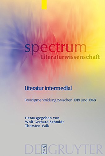 9783110208016: Literatur intermedial: Paradigmenbildung zwischen 1918 und 1968 (Spectrum Literaturwissenschaft/Spectrum Literature, 19)