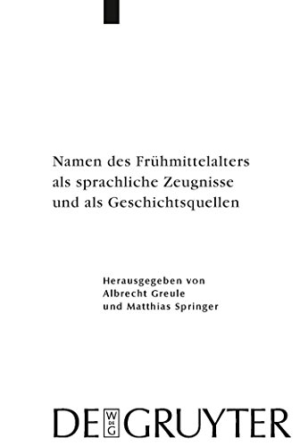 Namen des FrÃ¼hmittelalters als sprachliche Zeugnisse und als Geschichtsquellen (ErgÃ¤nzungsbÃ¤nde zum Reallexikon der Germanischen Altertumskunde, 66) (German Edition) (9783110208153) by Greule, Albrecht; Springer, Matthias