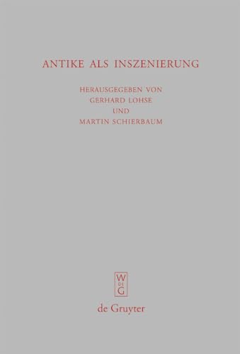 9783110212266: Antike als Inszenierung: Drittes Bruno Snell-Symposion Der Universitat Hamburg Am Europa-Kolleg: 265 (Beitrge Zur Altertumskunde)