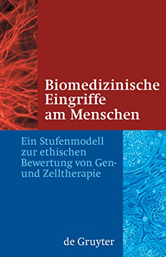 Beispielbild fr Biomedizinische Eingriffe am Menschen. Ein Stufenmodell zur ethischen Bewertung von Gen- und Zelltherapie. zum Verkauf von Antiquariat Bader Tbingen