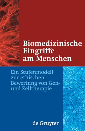Stock image for Biomedizinische Eingriffe am Menschen. Ein Stufenmodell zur ethischen Bewertung von Gen- und Zelltherapie. for sale by Antiquariat Bader Tbingen