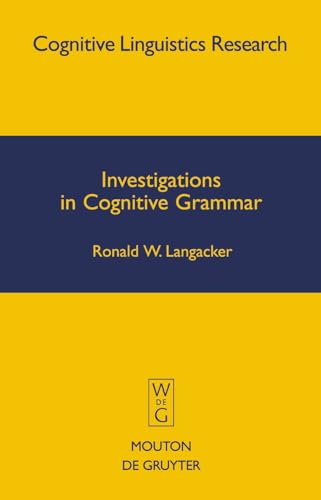 Investigations in Cognitive Grammar (Mouton Select) (9783110214345) by Langacker, Ronald W.