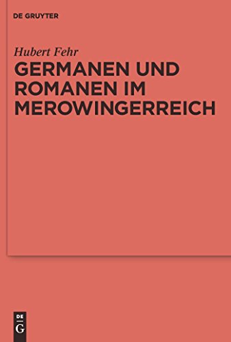 Germanen und Romanen im Merowingerreich (Erganzungsbande zum Reallexikon der Germanischen Altertumskunde) (German Edition) by Fehr, Hubert [Hardcover ] - Fehr, Hubert