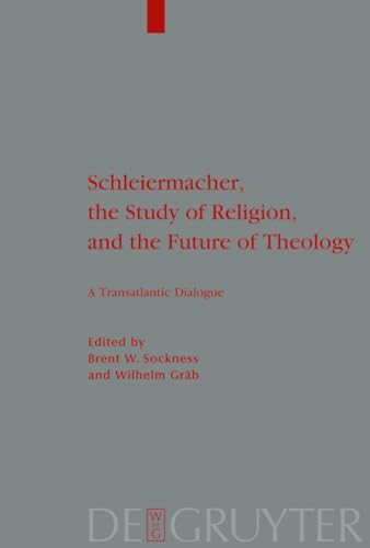 Stock image for Schleiermacher; the Study of Religion; and the Future of Theology for sale by Ria Christie Collections