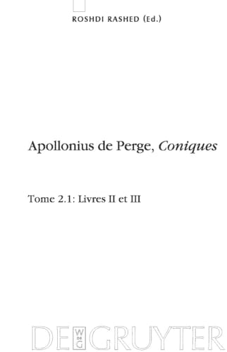 Stock image for Apollonius De Perge: Apollonius De Perge, Coniques, Livres II Et III: Vol 2.1 for sale by Revaluation Books