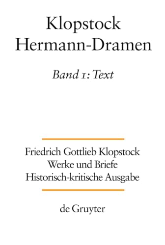Friedrich Gottlieb Klopstock: Werke und Briefe. Abteilung Werke VI: Hermann-Dramen / Text - Mark Emanuel Amtstätter