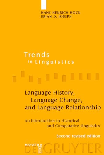 9783110218428: Language History, Language Change, and Language Relationship: An Introduction to Historical and Comparative Linguistics (Trends in Linguistics. Studies and Monographs [TiLSM], 218)
