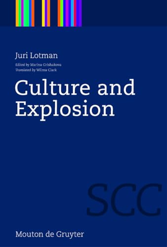 9783110218459: Culture and Explosion: 1 (Semiotics, Communication and Cognition [SCC], 1)