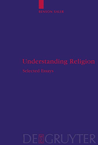 Understanding Religion: Selected Essays (Religion and Reason Volume 48)