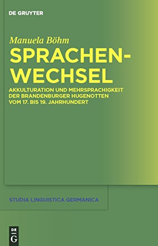 9783110219951: Sprachenwechsel: Akkulturation und Mehrsprachigkeit der Brandenburger Hugenotten vom 17. bis 19. Jahrhundert: 101 (Studia Linguistica Germanica)