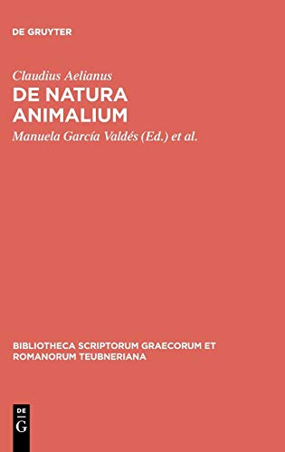 9783110220056: De Natura Animalium: 2006 (Bibliotheca Scriptorum Graecorum Et Romanorum Teubneriana)